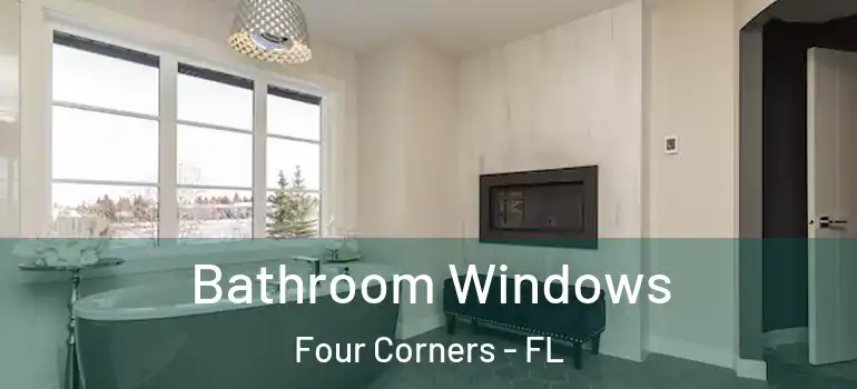  Bathroom Windows Four Corners - FL