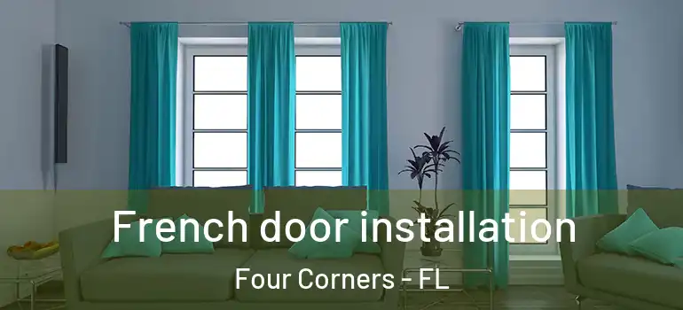 French door installation Four Corners - FL